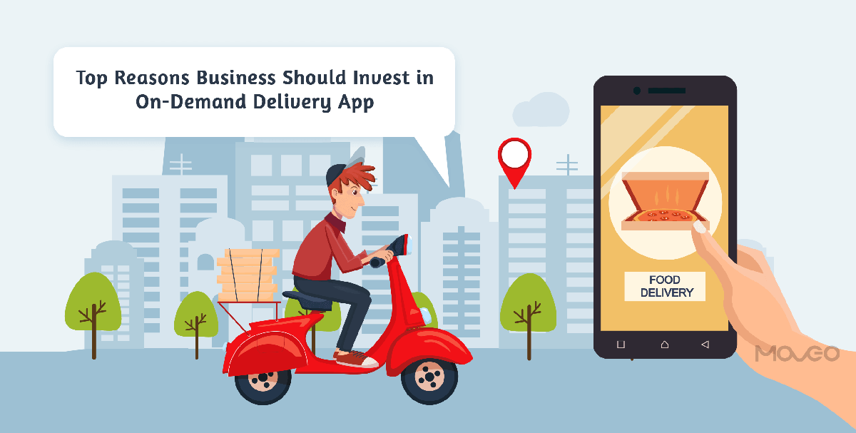 top reasons business should invest in on-demand delivery app