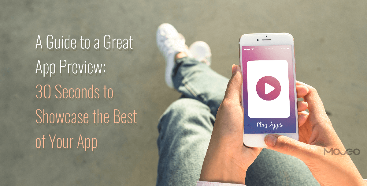 A Guide to a Great App Preview_ 30 Seconds to Showcase the Best of Your App