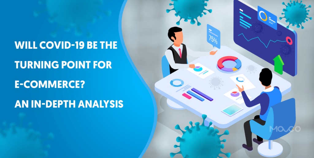 Will COVID-19 Be The Turning Point For E-Commerce_ An In-Depth Analysis
