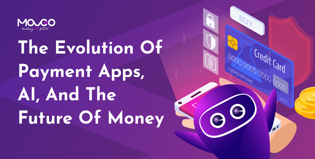 The evolution of payment apps, AI, and the future of money