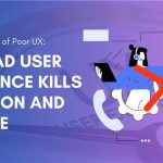 The Hidden Cost of Poor UX
